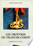 LES ORFEVRES DE FRANCHE-COMTE